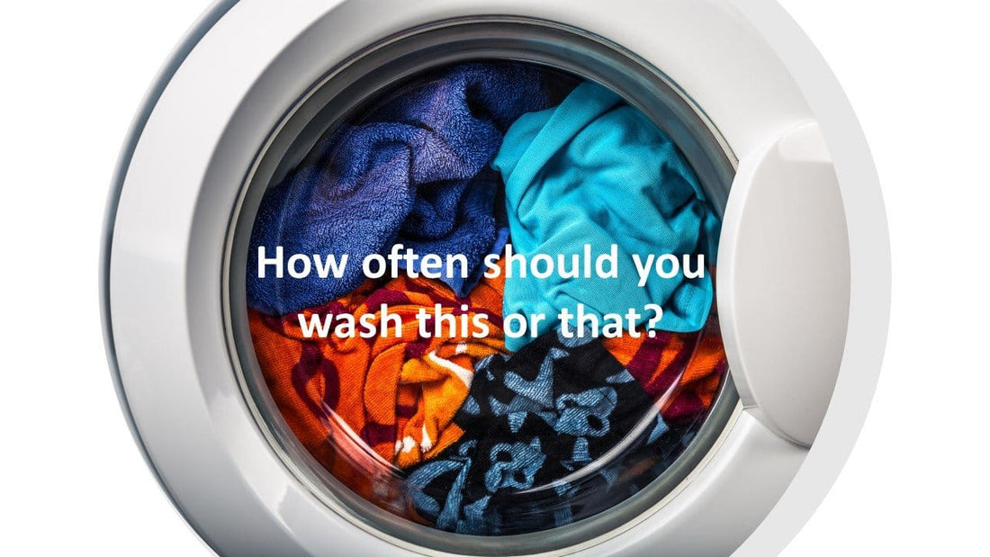 How Often Should You Wash This Or That?